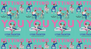 Read PDF Books Betting on You by: Lynn Painter - 