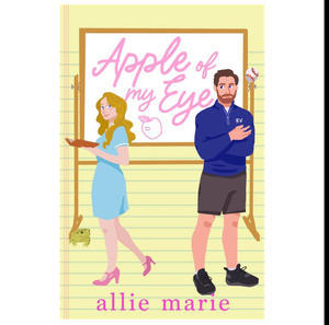DOWNLOAD P.D.F Apple of My Eye (River Valley Teacher's Lounge, #1) (Author Allie  Marie) - 