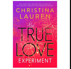 Get PDF Book The True Love Experiment (Author Christina Lauren) - 