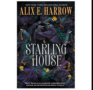 DOWNLOAD NOW Starling House (Author Alix E. Harrow) - 