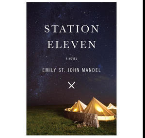 Download Now Station Eleven (Author Emily St. John Mandel) - 