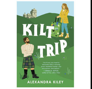READ NOW Kilt Trip (Author Alexandra Kiley) - 