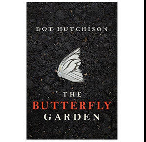 DOWNLOAD P.D.F The Butterfly Garden  (The Collector, #1) (Author Dot Hutchison) - 