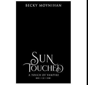 READ B.o.ok Sun Touched (A Touch of Vampire, #4) (Author Becky Moynihan) - 