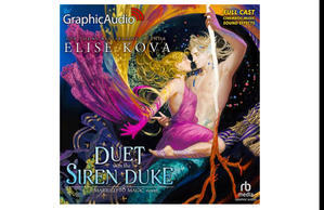 Download [PDF] A Duet with the Siren Duke (Married to Magic, #4) (Author Elise Kova) - 