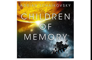 OBTAIN (PDF) Books Children of Memory (Children of Time, #3) (Author Adrian Tchaikovsky) - 