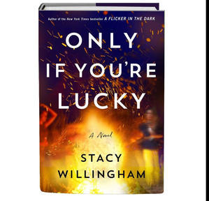 Download [PDF] Only If You're Lucky (Author Stacy Willingham) - 