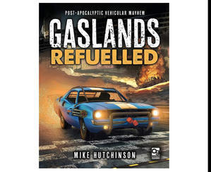 Download Now Gaslands: Refuelled: Post-Apocalyptic Vehicular Mayhem (Author Mike Hutchinson) - 