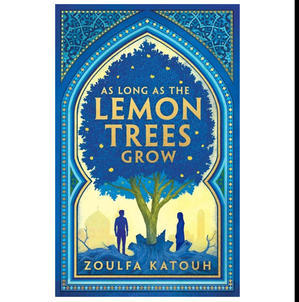 OBTAIN (PDF) Books As Long as the Lemon Trees Grow (Author Zoulfa Katouh) - 