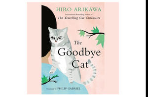 READ NOW The Goodbye Cat (Author Hiro Arikawa) - 