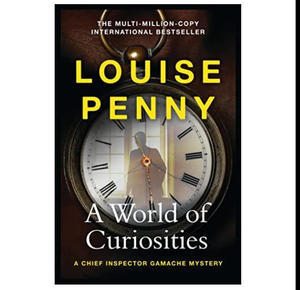 Free Now! e-Book A World of Curiosities (Chief Inspector Armand Gamache, #18) (Author Louise Penny) - 