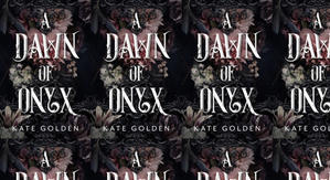 Best! To Read A Dawn of Onyx (The Sacred Stones, #1) by: Kate  Golden - 