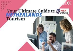 Nеthеrlands Tourism: Your Ultimate Guide - 