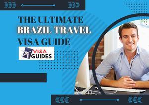 Brazil Travel Visa: Your Ultimate Guide - 