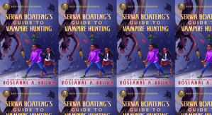 Get PDF Books Serwa Boateng's Guide to Vampire Hunting (Serwa Boateng, #1) by: Roseanne A. Brown - 