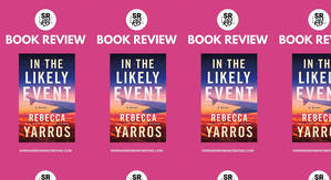 Best! To Read In the Likely Event by: Rebecca Yarros - 