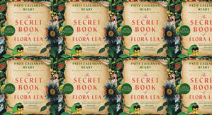 Download PDF Books The Secret Book of Flora Lea by: Patti Callahan Henry - 