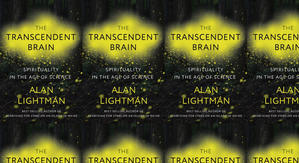 Download PDF Books The Transcendent Brain: Spirituality in the Age of Science by: Alan Lightman - 