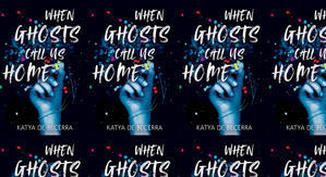 Read PDF Books When Ghosts Call Us Home by: Katya de Becerra - 