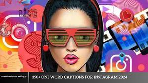 350+ One Word Captions For Instagram 2024 - 