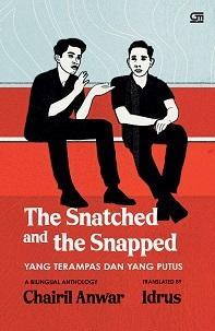 新刊："The Snatched and the Snapped"　Chairil Anwarの詩集　インドネシア語・英語 - exblog ガドガド