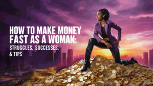 女性として手っ取り早くお金を稼ぐ方法: 苦労、成功、ヒント - 