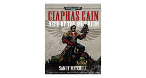 Download PDF Book: Hero of the Imperium (Ciaphas Cain #1-3) by Sandy Mitchell - 
