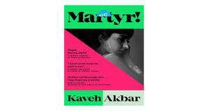 Download PDF Book: Martyr! by Kaveh Akbar - 