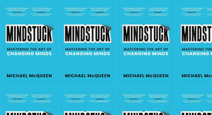 Download PDF (Book) Mindstuck: Mastering the Art of Changing Minds by : (Michael McQueen) - 