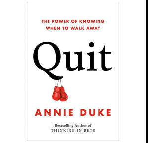 OBTAIN (PDF) Books Quit: The Power of Knowing When to Walk Away (Author Annie Duke) - 