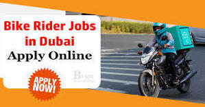 Bike Rider Jobs in Dubai 2024 - 