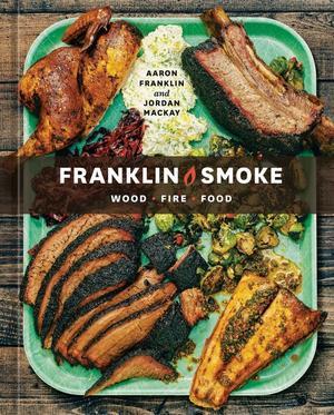 { PDF } Ebook Franklin Smoke: Wood. Fire. Food. [A Cookbook] PDF Full - 