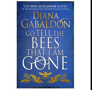 (@Get Now) Go Tell the Bees That I Am Gone (Outlander, 9) (PDF) - 