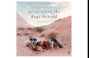 (!Read Online) Never Leave the Dogs Behind: A Memoir [EPUB] - 