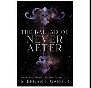 (*Read) The Ballad of Never After (Once Upon a Broken Heart, #2) (BOOK) - 
