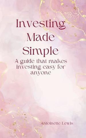 [Ebook]  Investing Made Simple: A guide that makes investing easy for anyone     Kindle Edition [P - 