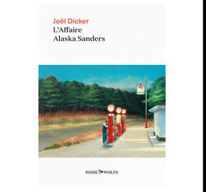 (Download Now) L'Affaire Alaska Sanders As (PDF) *Author : Jo?l Dicker - 