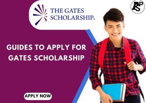 Applying for Gates Scholarship 2024: Step-by-Step Guide - 