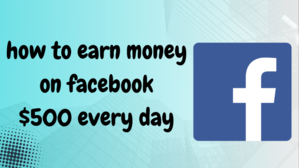How to Earn Money on Facebook $500 Every Day 10 Real Ways - 