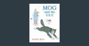 {DOWNLOAD} Mog and the V.E.T. (Mog the Cat Books)     Paperback – Picture Book, June 6, 2005 [EBOOK  - 