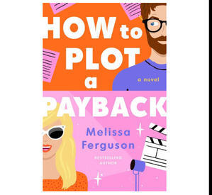 Download Free PDF Novels How to Plot a Payback By Melissa    Ferguson - 