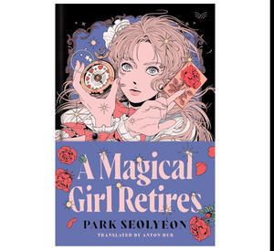 Ebook Download PDF Fiction A Magical Girl Retires By Park Seolyeon - 