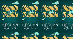 Read (PDF) Book Royally In Trouble (Royal, #2) by : (Meghan Quinn) - 