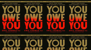Download PDF (Book) You Owe You: Ignite Your Power, Your Purpose, and Your Why by : (Eric    Thomas) - 