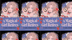 Download PDF (Book) A Magical Girl Retires by : (Park Seolyeon) - 