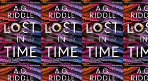 Download PDF (Book) Lost in Time by : (A.G. Riddle) - 