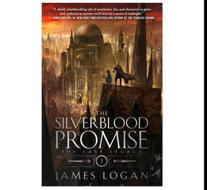 Download Free Ebooks For Kindle The Silverblood Promise (The Last Legacy, #1) By James   Logan - 