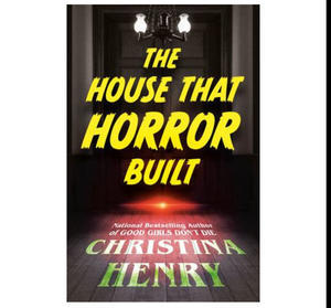 Best Ebook Download Sites The House That Horror Built By Christina Henry - 