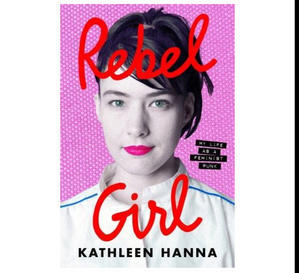 Best Ebook Download Sites Rebel Girl: My Life as a Feminist Punk By Kathleen Hanna - 