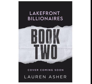 Free Ebook Download Love Unwritten (Lakefront Billionaires, #2) By Lauren Asher - 